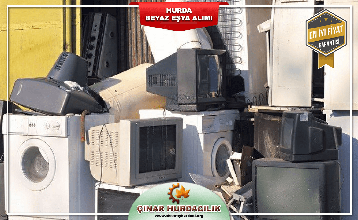 Aksaray Hurda Beyaz Eşya Fiyatları